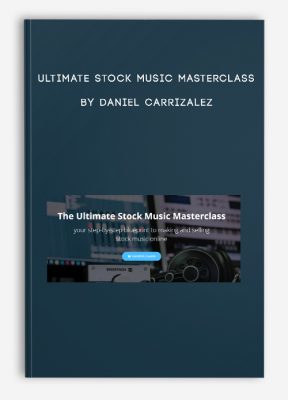 Ultimate Stock Music Masterclass by Daniel Carrizalez
