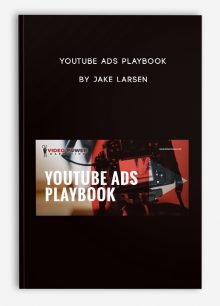 YouTube Ads PlayBook by Jake Larsen
