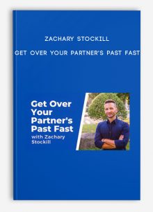 Zachary Stockill - Get Over Your Partner's Past Fast