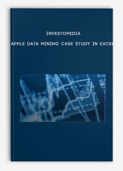 Investopedia – APPLE DATA MINING CASE STUDY IN EXCEL