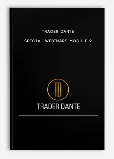 Trader Dante – Special Webinars Module 2