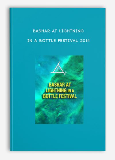 Bashar at Lightning in a Bottle Festival 2014