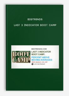 Bigtrends – Last 3 Indicator Boot Camp