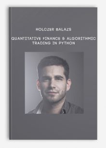 Holczer Balazs – Quantitative Finance & Algorithmic Trading in Python