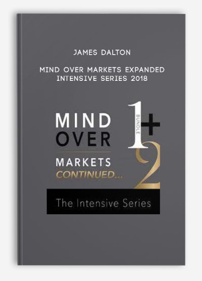 James Dalton Mind Over Markets Expanded Intensive Series 2018