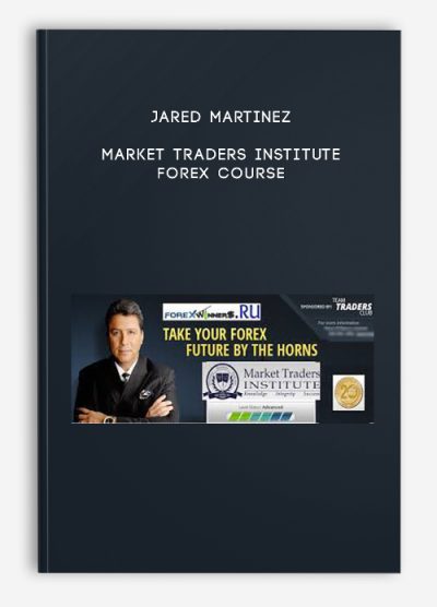 Jared Martinez Market Traders Institute Forex Course