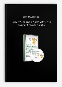 Jim Martens – How to Trade Forex with the Elliott Wave Model