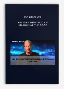 Joe Dispenza - Walking Meditation 5 - Unlocking the Code