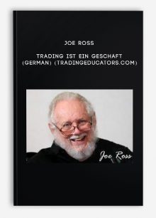 Joe Ross – Trading Ist Ein Geschaft (German) (tradingeducators.com)