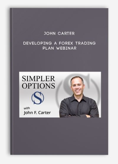 John Carter – Developing a Forex Trading Plan Webinar