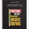 John Carter – Profitable Setups For Volatile Markets – 1 DVD