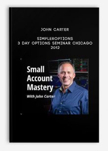 John Carter – SimplerOptions – 3 Day Options Seminar Chicago 2012