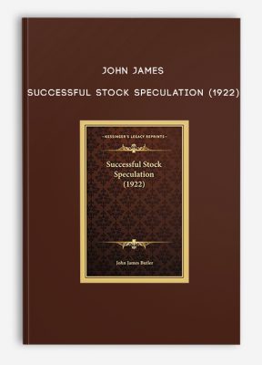 John James – Successful Stock Speculation (1922)