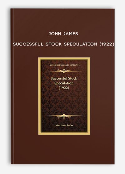 John James – Successful Stock Speculation (1922)