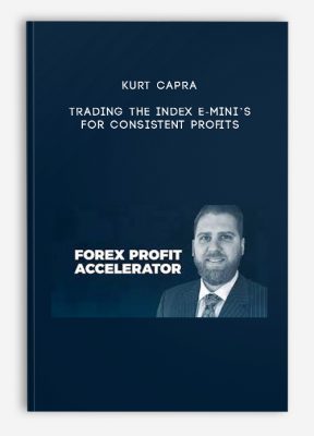 Kurt Capra – Trading the Index E-Mini’s For Consistent Profits