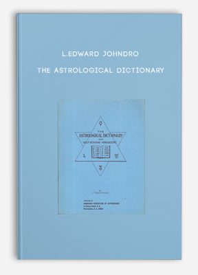 L.Edward Johndro – The Astrological Dictionary