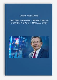 Larry Williams – Trading Protege / Inner Circle Course – 9 DVDs + Manual 2004
