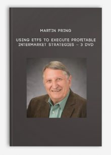 Martin Pring – Using ETFs to Execute Profitable InterMarket Strategies – 3 DVD