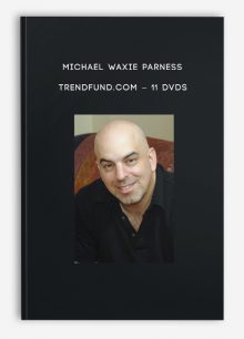 Michael WAXIE Parness – TrendFund.com – 11 DVDs