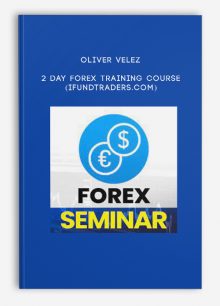 Oliver Velez – 2 Day Forex Training Course (ifundtraders.com)