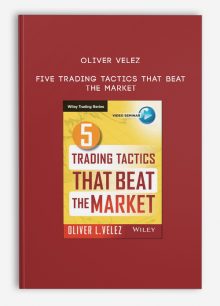 Oliver Velez – Five Trading Tactics That Beat the Market