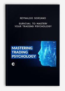 Reynaldo Soriano – Survival to Mastery – Your Trading Psychology