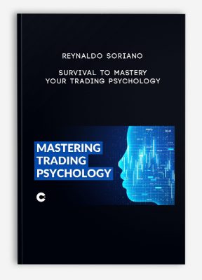 Reynaldo Soriano – Survival to Mastery – Your Trading Psychology