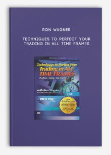 Ron Wagner – Techniques to Perfect Your Trading in All Time Frames
