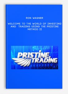 Ron Wagner – Welcome to the World of Investing and Trading Using the Pristine Method II
