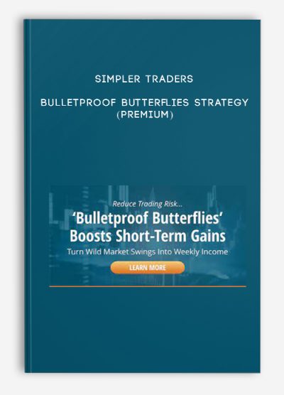 Simpler Traders – Bulletproof Butterflies Strategy (PREMIUM)