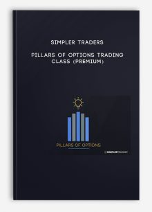 Simpler Traders – Pillars of Options Trading Class (PREMIUM)