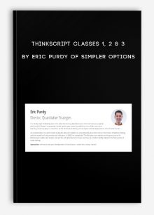 Thinkscript Classes 1, 2 & 3 by Eric Purdy of Simpler Options