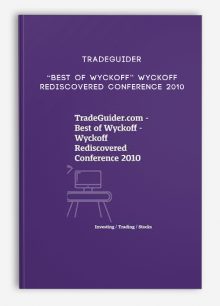TradeGuider “Best of Wyckoff” Wyckoff Rediscovered Conference 2010