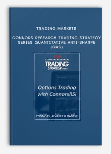 Trading Markets – Connors Research Trading Strategy Series – Quantitative Anti-Sharpe (QAS)
