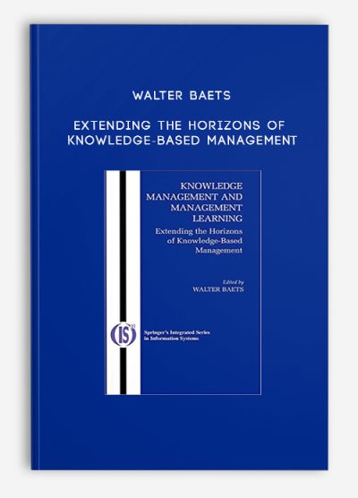 Walter Baets – Extending the Horizons of Knowledge-Based Management