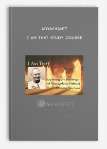Adyashanti - I AM THAT Study Course