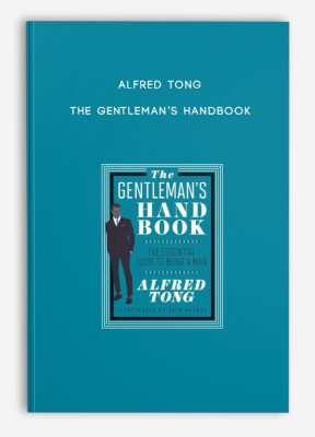 Alfred Tong - The Gentleman’s Handbook