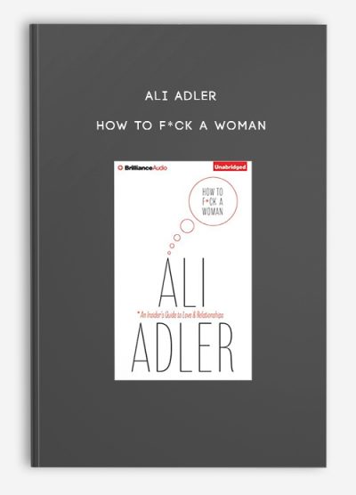 Ali Adler - How to F*ck a Woman