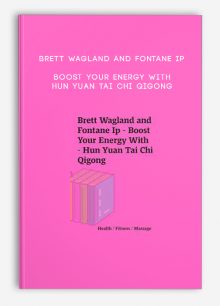 Brett Wagland and Fontane Ip - Boost Your Energy With - Hun Yuan Tai Chi Qigong