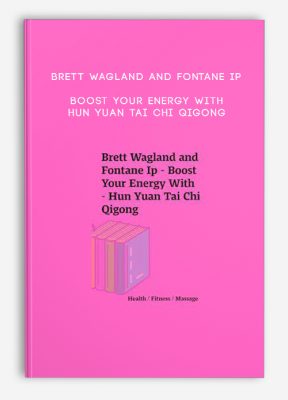 Brett Wagland and Fontane Ip - Boost Your Energy With - Hun Yuan Tai Chi Qigong