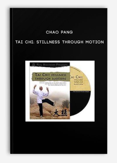Chao Pang - Tai Chi: Stillness Through Motion
