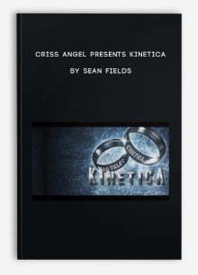 Criss Angel Presents Kinetica by Sean Fields