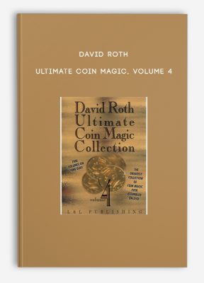 David Roth - Ultimate Coin Magic, Volume 4