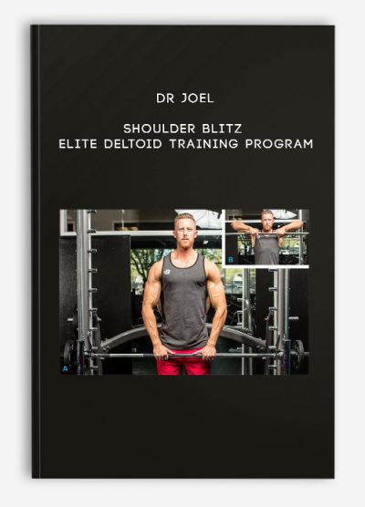 Dr Joel - SHOULDER BLITZ - Elite Deltoid Training Program