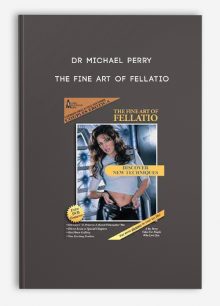 Dr Michael Perry - The Fine Art of Fellatio