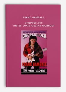 Frank Gambale - Chopbuilder - The Ultimate Guitar Workout