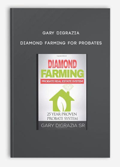 Gary Digrazia – Diamond Farming for Probates