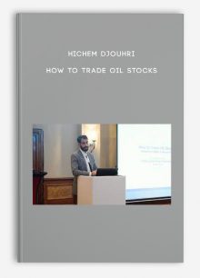Hichem Djouhri: How to Trade Oil Stocks