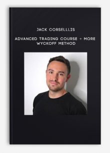 Jack Corselllis – Advanced trading course + More – Wyckoff Method