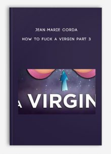 Jean-Marie Corda - How to fuck a virgin Part 3